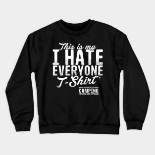 This Is My Hate Everyone T-Shirt Camping Crewneck Sweatshirt